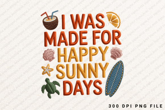 I Was Made for Sunny Days PNG Design