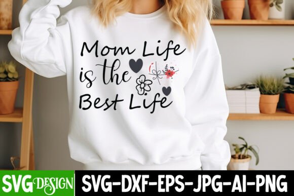 Mom Life is the Best Life SVG Design: A Professional's Guide