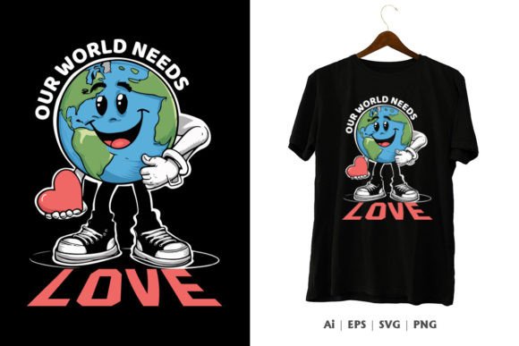 Our World Needs Love T-shirt Design: A Versatile Creative Asset